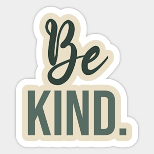 Be kind - kindness Sticker